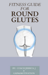 Fitness Guide (Round Glutes)